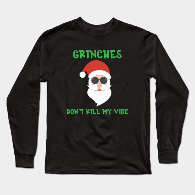 Grinches Don’t Kill My Vibe Cool Santa Claus Sunglasses Long Sleeve T-Shirt by mstory